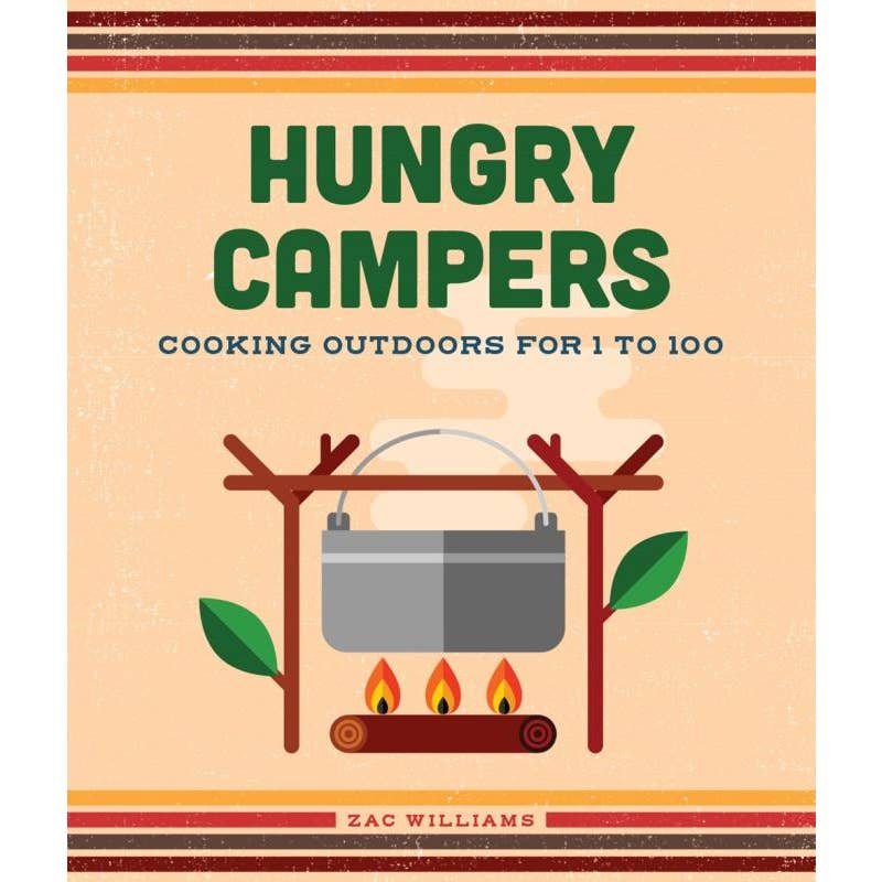 Hungry Campers: Cooking Outdoors for 1 to 100 Book
