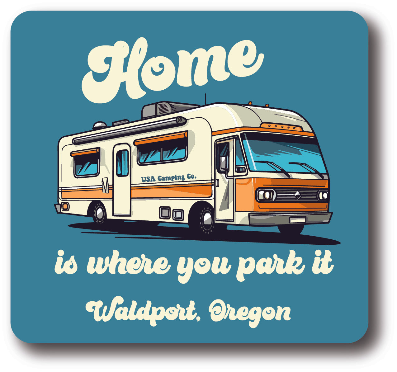 Home is Where You Park It Waldport, Oregon Sticker