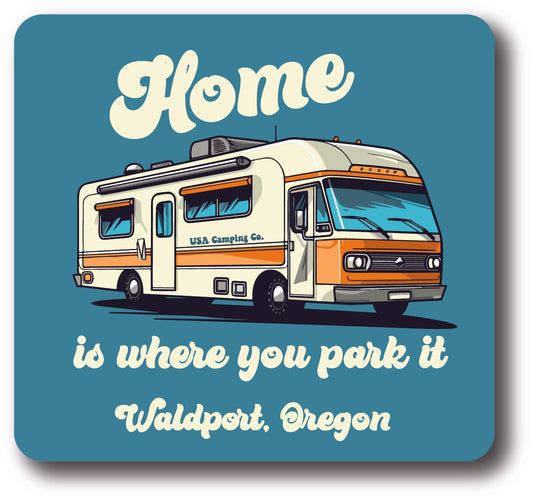 Home is Where You Park It Waldport, Oregon Sticker