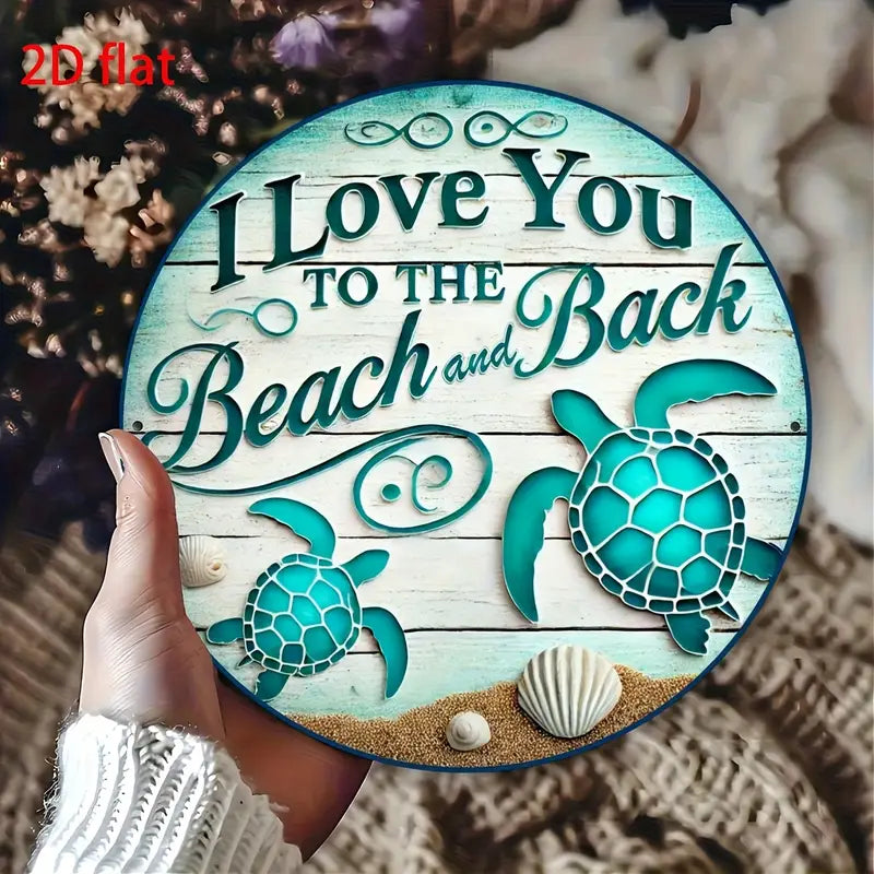 I Love You to the Beach and Back Round Metal Sign